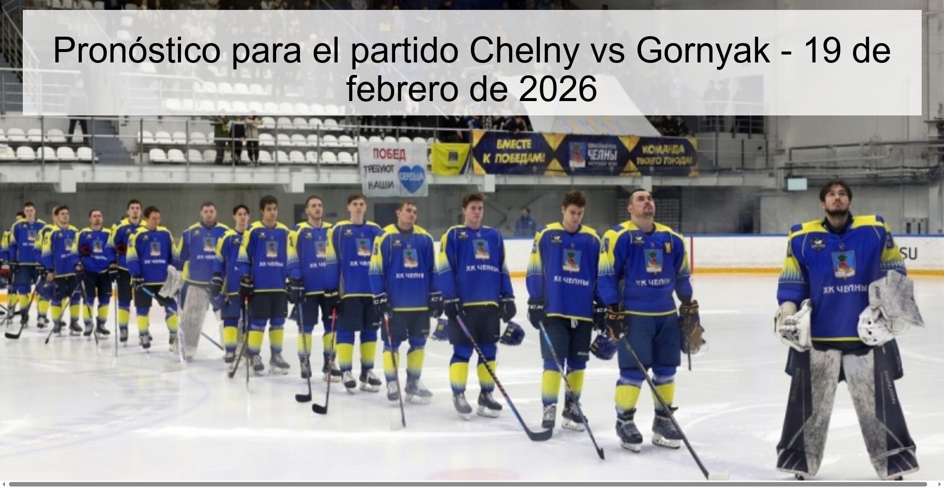 Pronóstico para el partido Chelny vs Gornyak – 19 de febrero de 2026