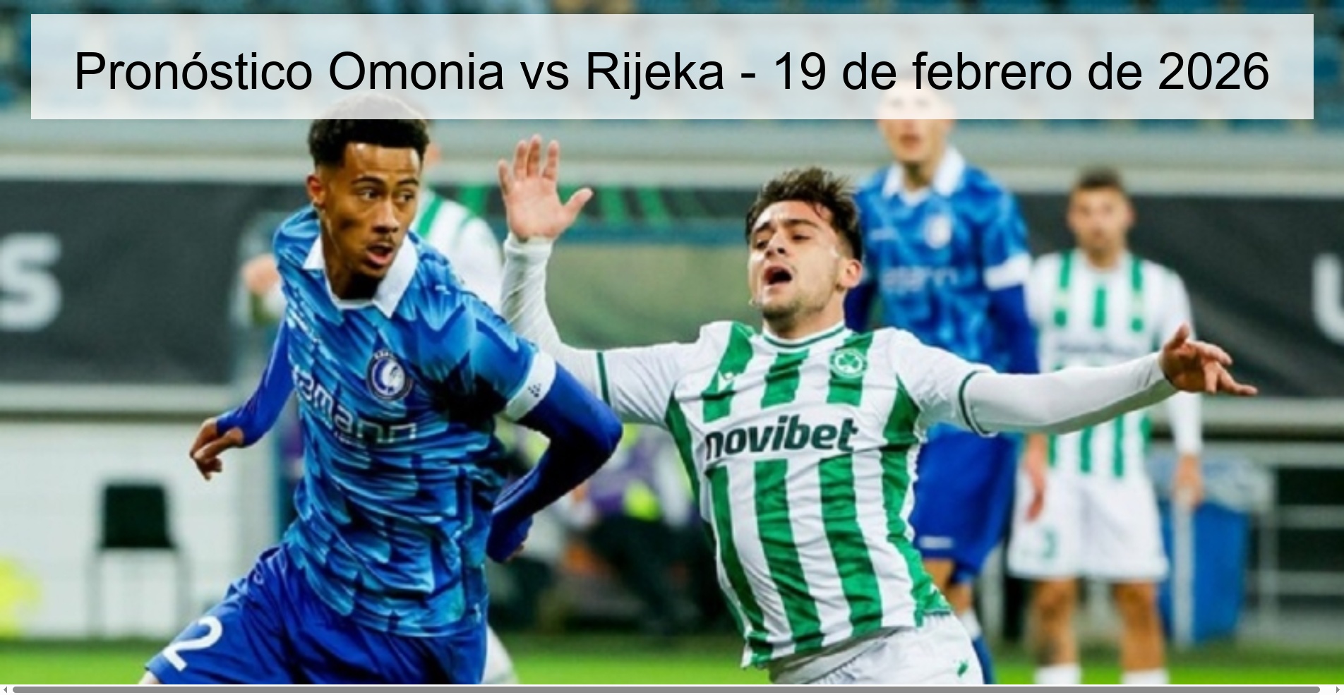 Pronóstico Omonia vs Rijeka – 19 de febrero de 2026