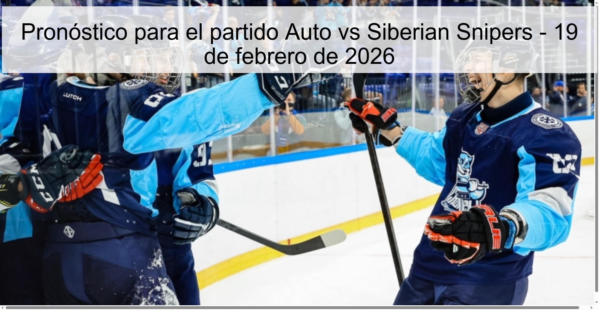 Pronóstico para el partido Auto vs Siberian Snipers – 19 de febrero de 2026