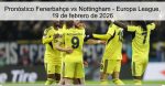 Pronóstico Fenerbahçe vs Nottingham R