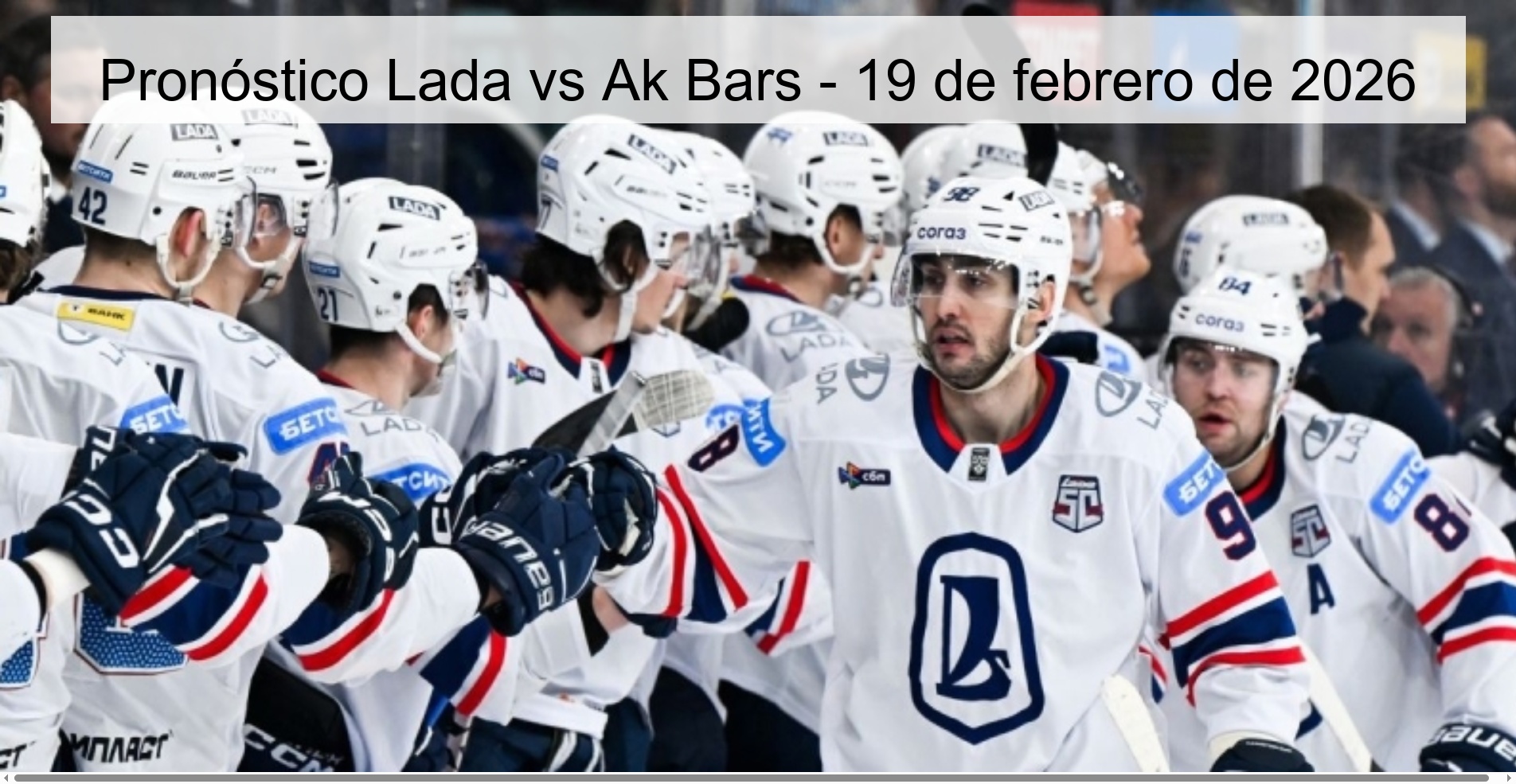 Pronóstico Lada vs Ak Bars – 19 de febrero de 2026