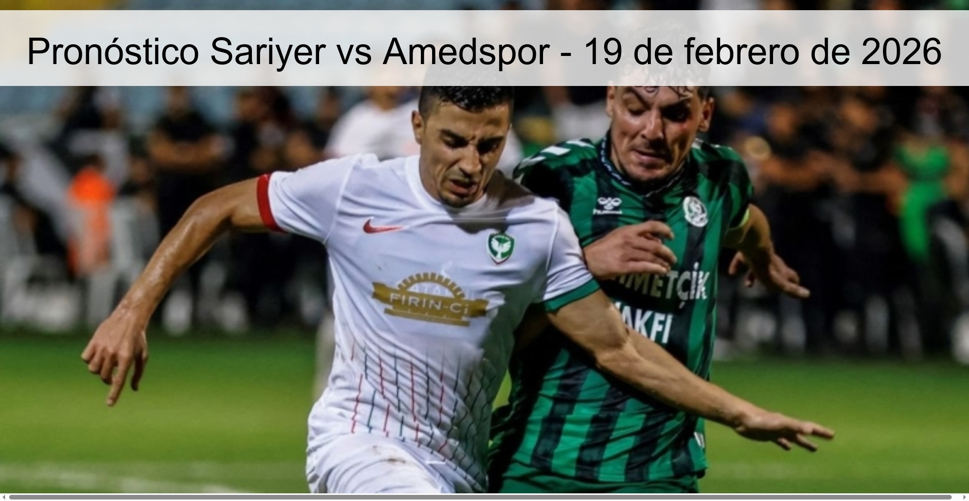 Pronóstico Sariyer vs Amedspor – 19 de febrero de 2026