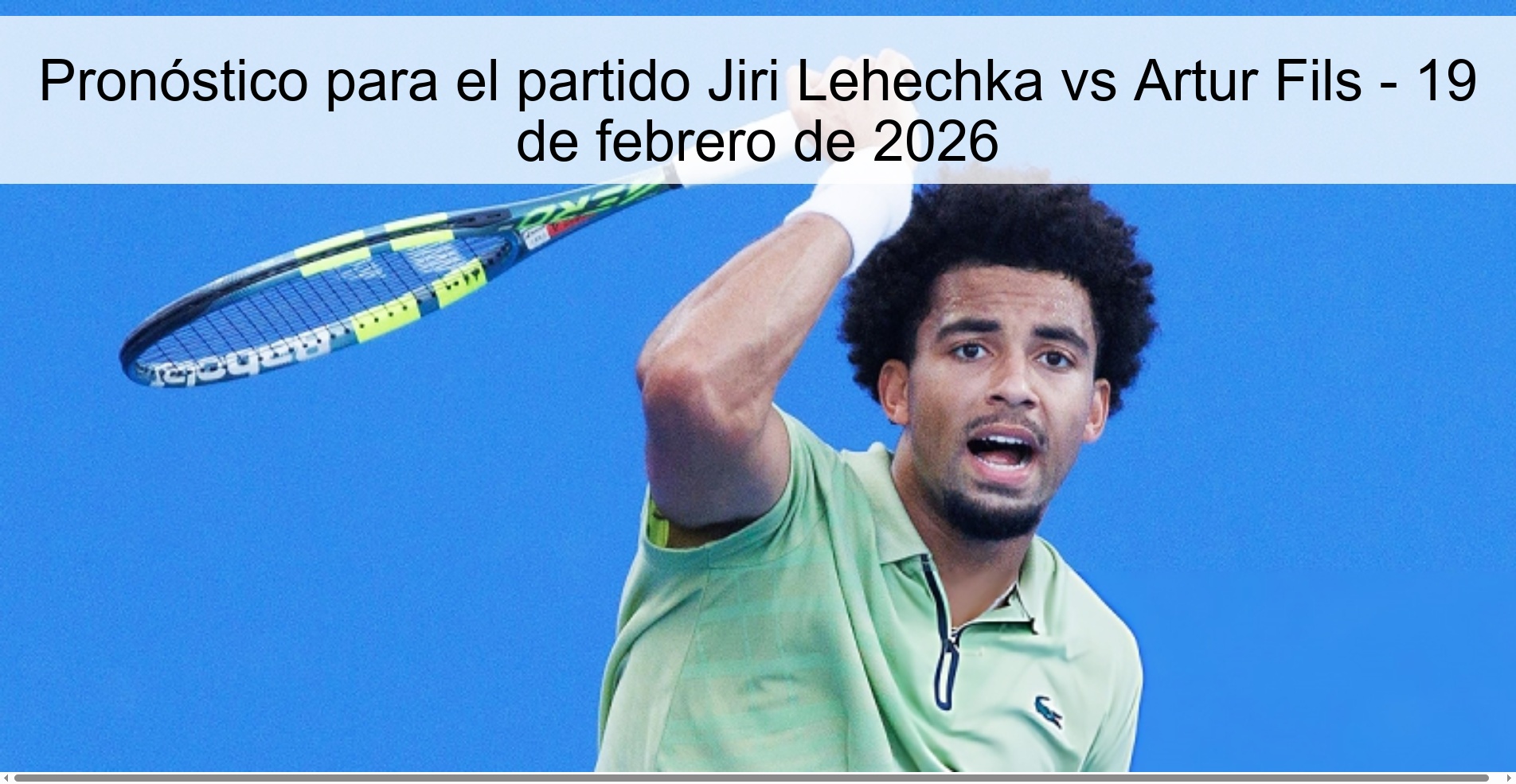 Pronóstico para el partido Jiri Lehechka vs Artur Fils – 19 de febrero de 2026