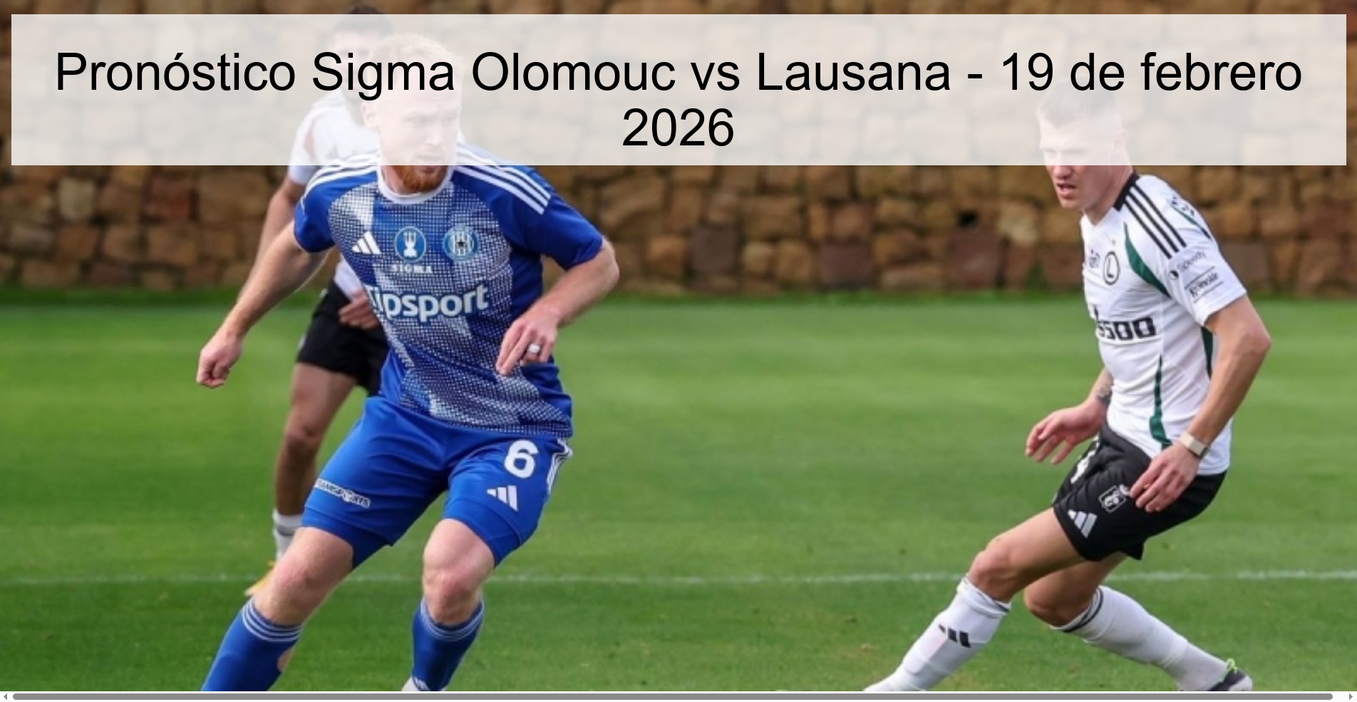 Pronóstico Sigma Olomouc vs Lausana – 19 de febrero 2026