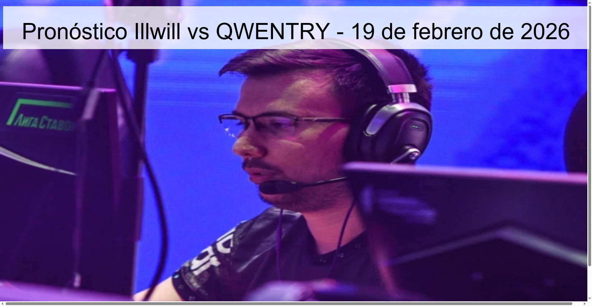 Pronóstico Illwill vs QWENTRY – 19 de febrero de 2026