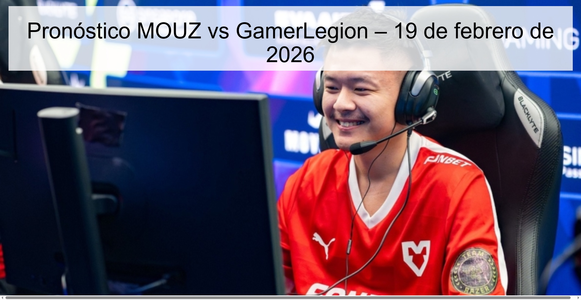 Pronóstico MOUZ vs GamerLegion – 19 de febrero de 2026