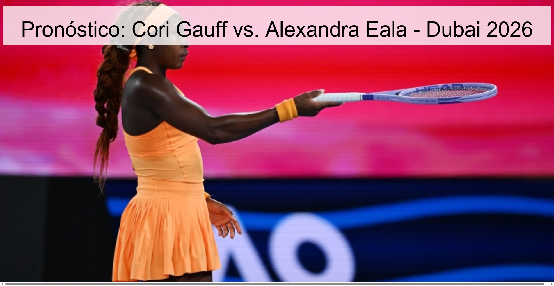 Pronóstico: Cori Gauff vs. Alexandra Eala – Dubai 2026