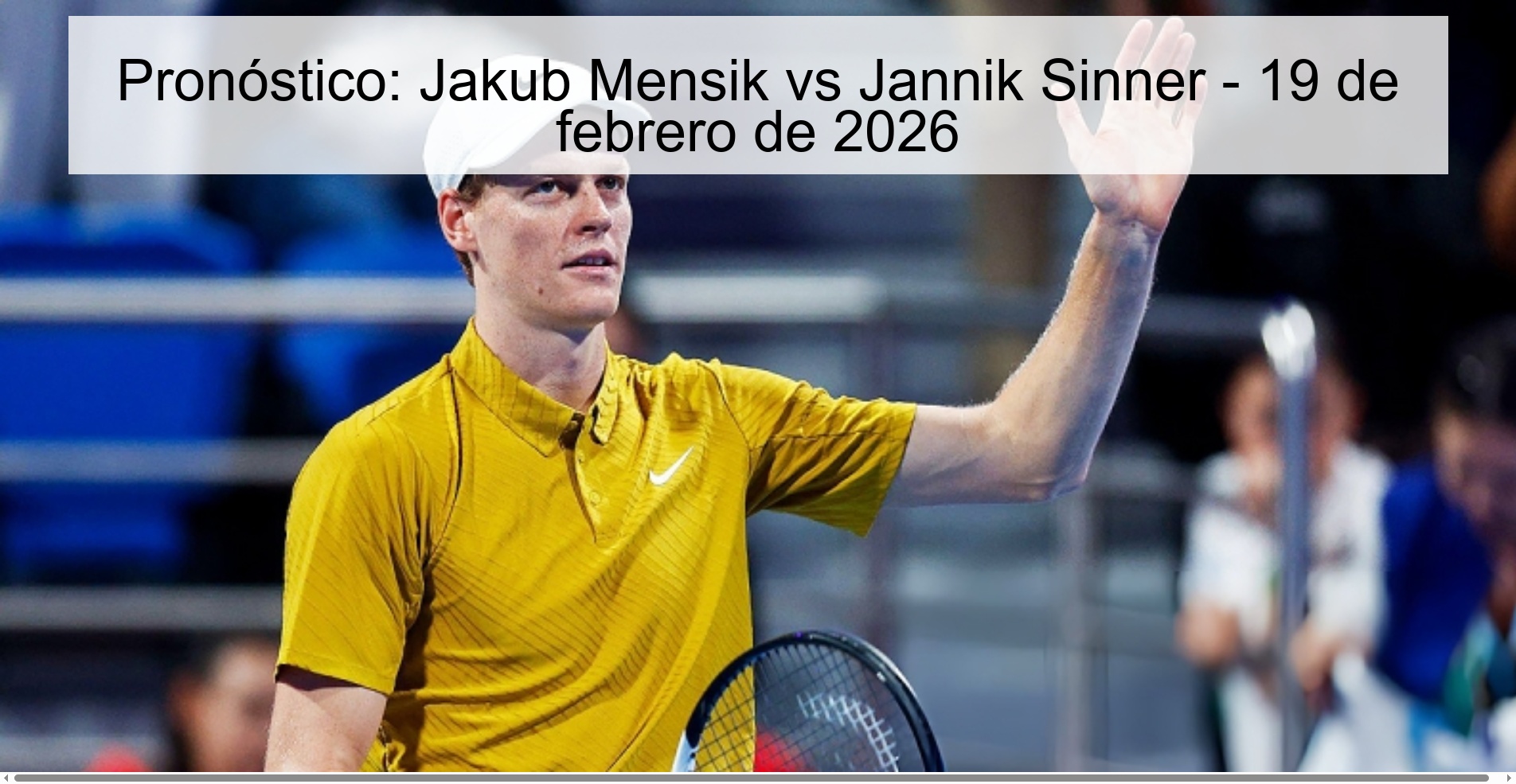 Pronóstico: Jakub Mensik vs Jannik Sinner – 19 de febrero de 2026