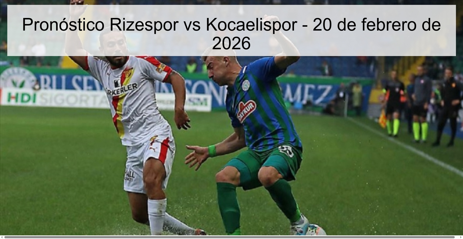 Pronóstico Rizespor vs Kocaelispor – 20 de febrero de 2026