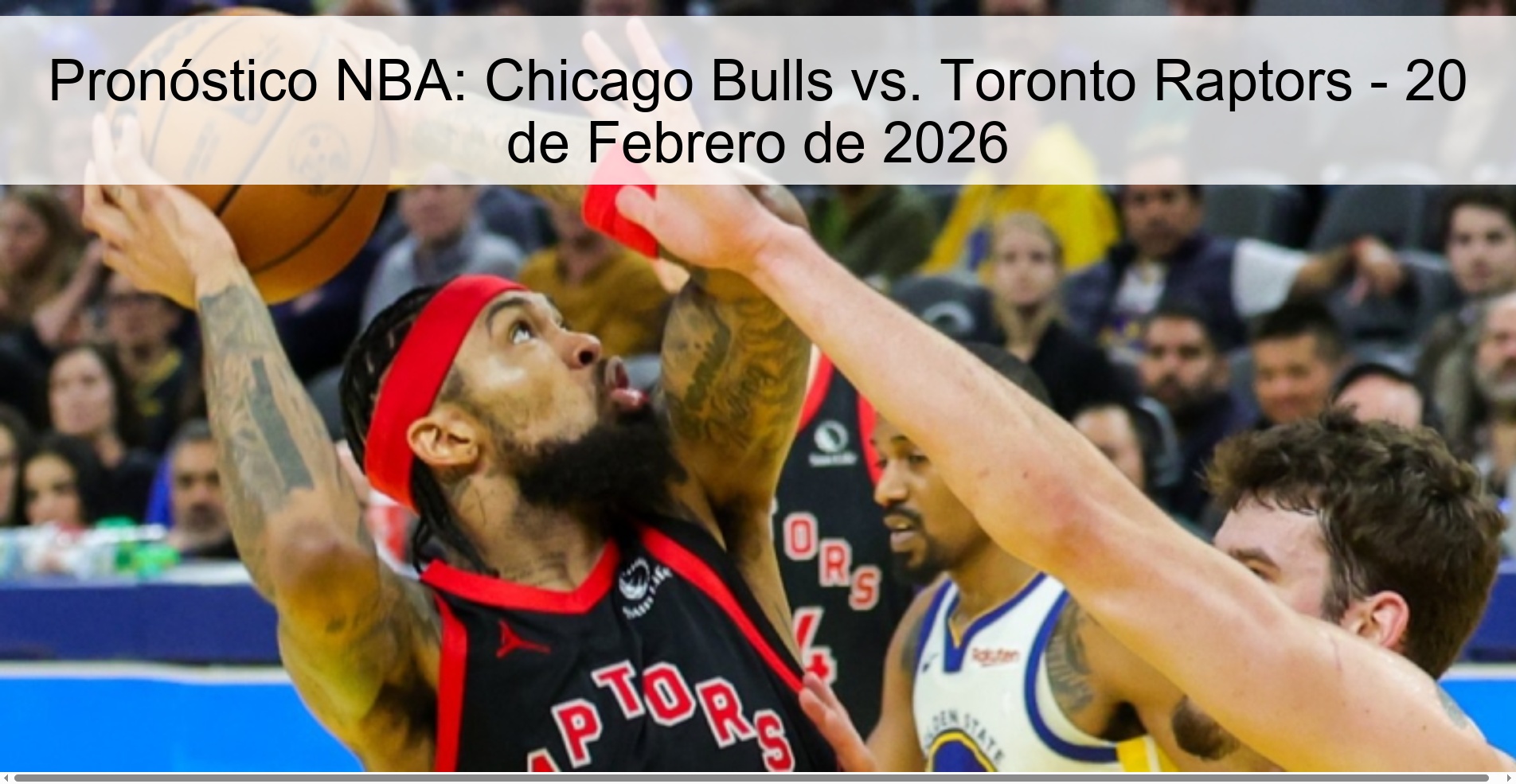 Pronóstico NBA: Chicago Bulls vs. Toronto Raptors – 20 de Febrero de 2026