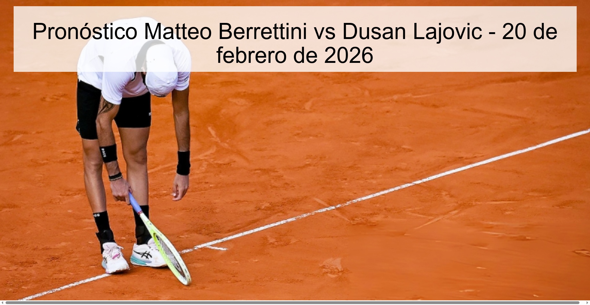 Pronóstico Matteo Berrettini vs Dusan Lajovic – 20 de febrero de 2026