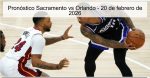 Pronóstico Sacramento vs Orlando –