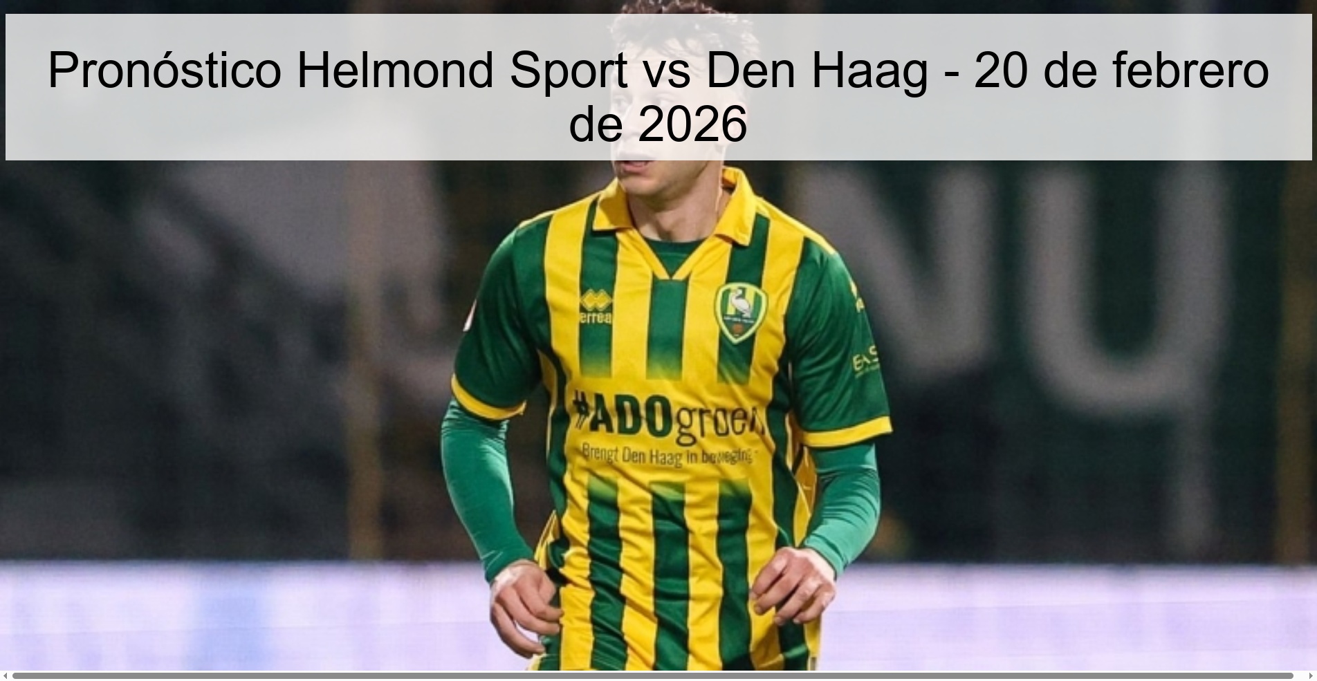 Pronóstico Helmond Sport vs Den Haag – 20 de febrero de 2026