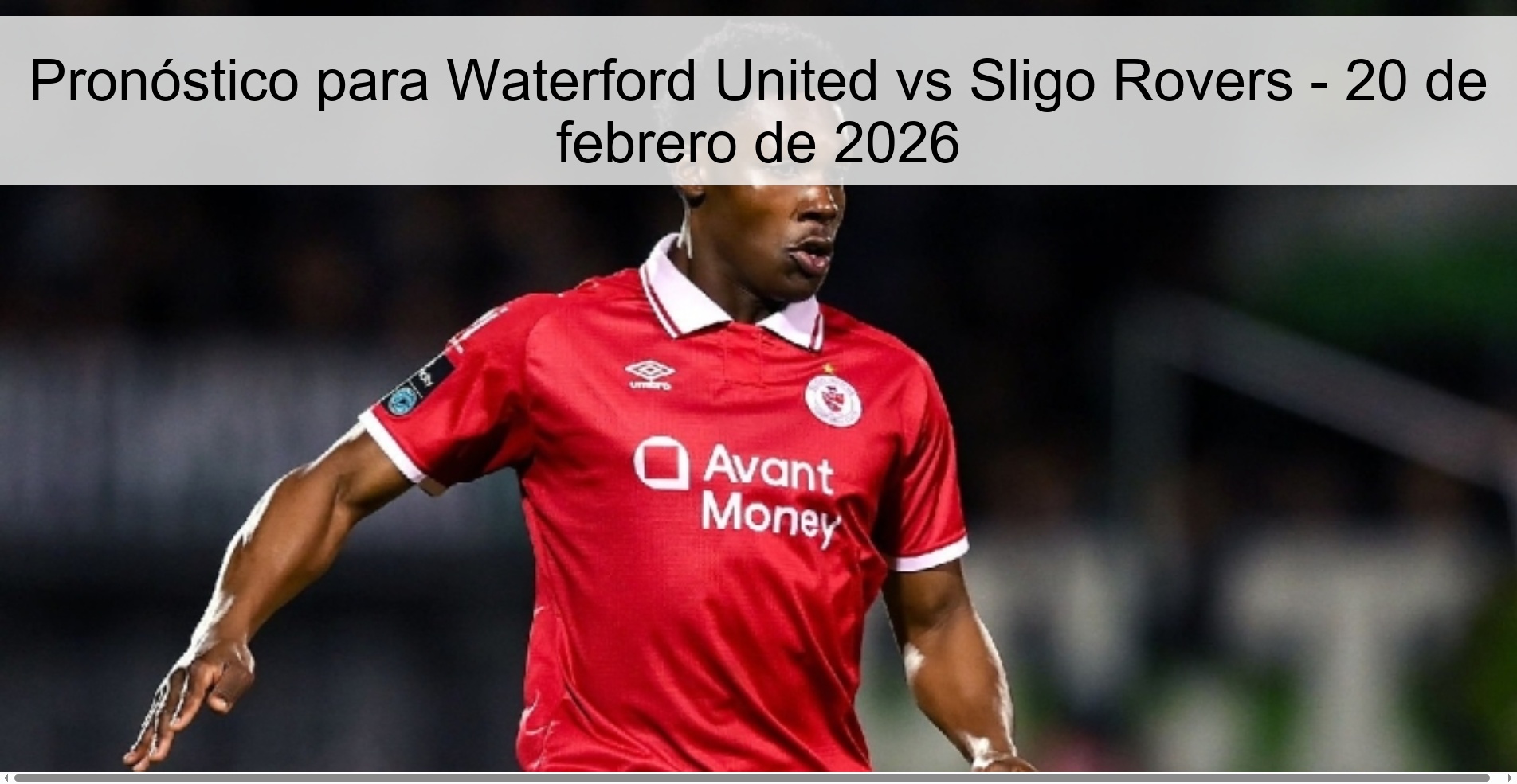 Pronóstico para Waterford United vs Sligo Rovers – 20 de febrero de 2026