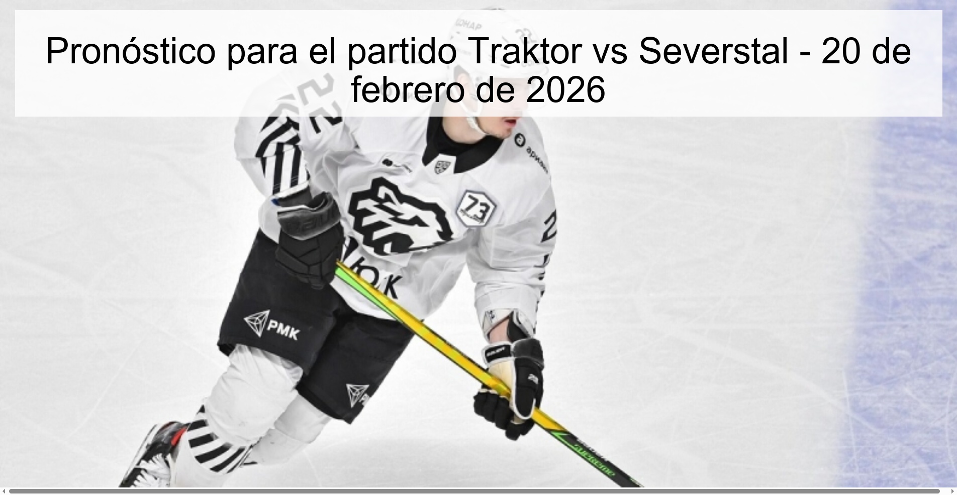 Pronóstico para el partido Traktor vs Severstal – 20 de febrero de 2026