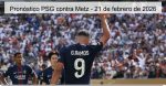 Pronóstico PSG contra Metz – 21 de