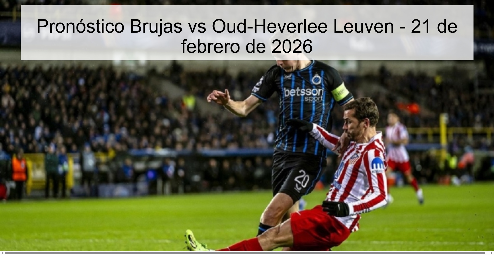 Pronóstico Brujas vs Oud-Heverlee Leuven – 21 de febrero de 2026