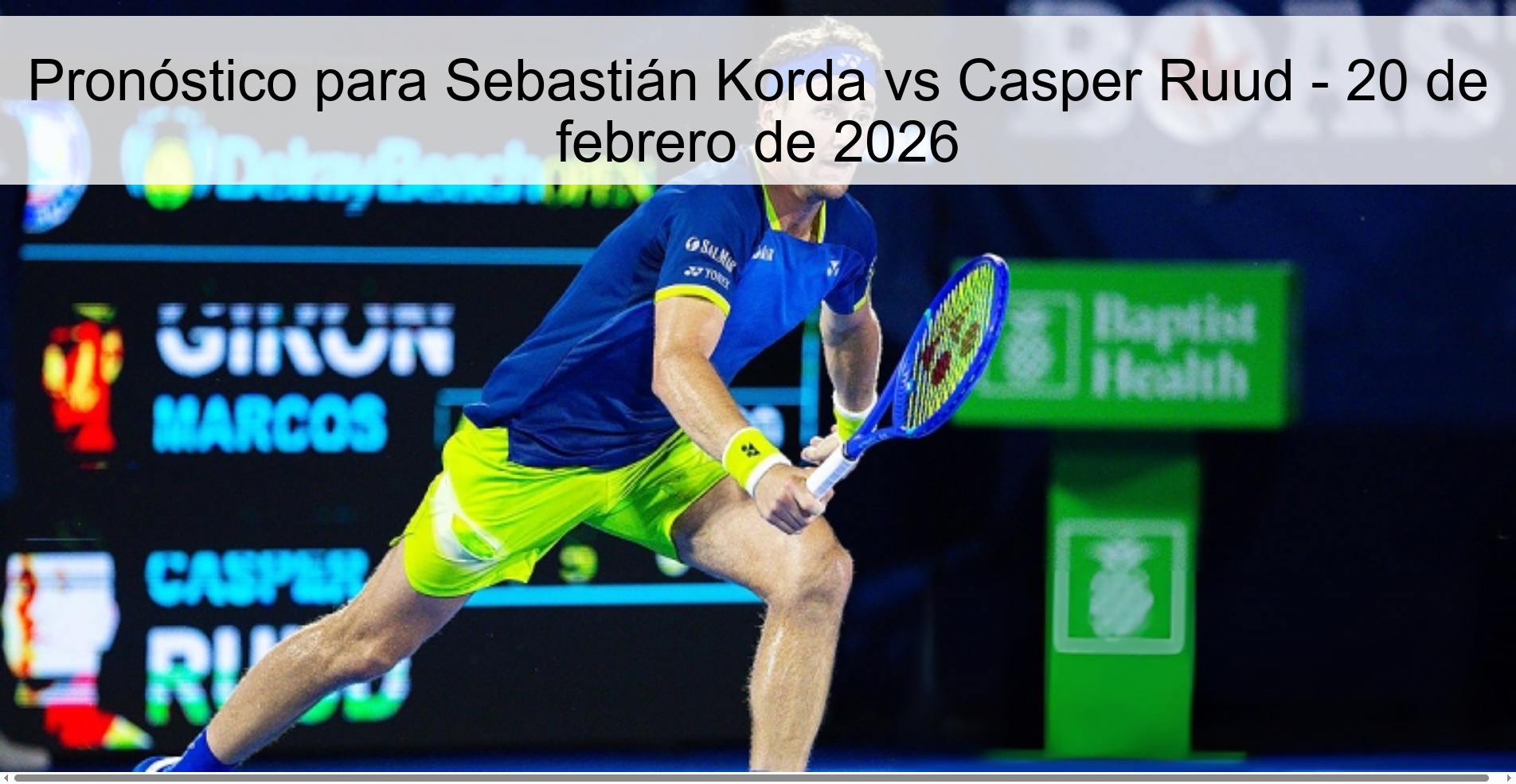 Pronóstico para Sebastián Korda vs Casper Ruud – 20 de febrero de 2026