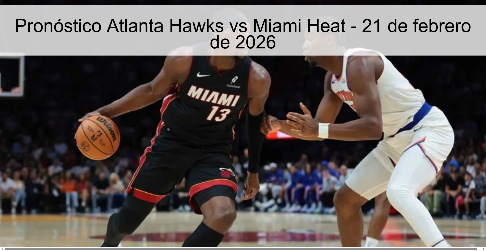 Pronóstico Atlanta Hawks vs Miami Heat – 21 de febrero de 2026