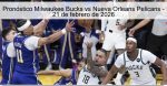 Pronóstico Milwaukee Bucks vs Nueva Orle