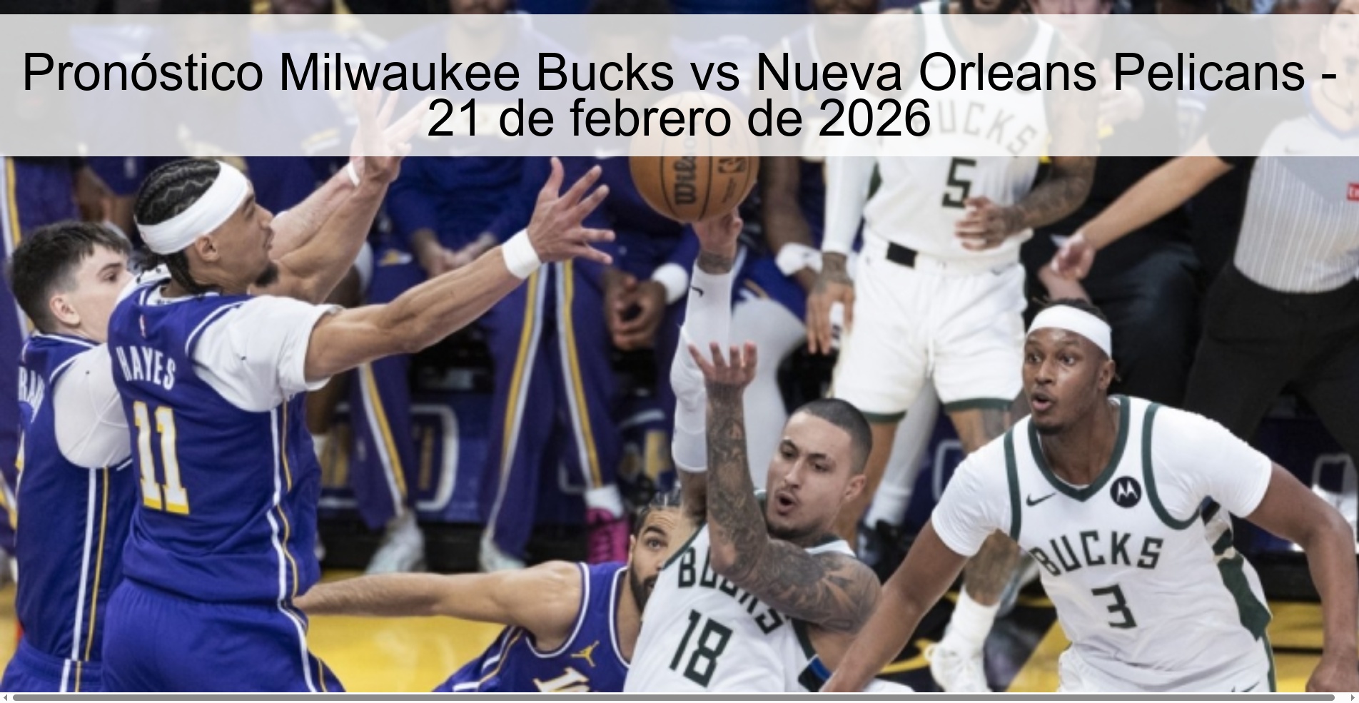 Pronóstico Milwaukee Bucks vs Nueva Orleans Pelicans – 21 de febrero de 2026