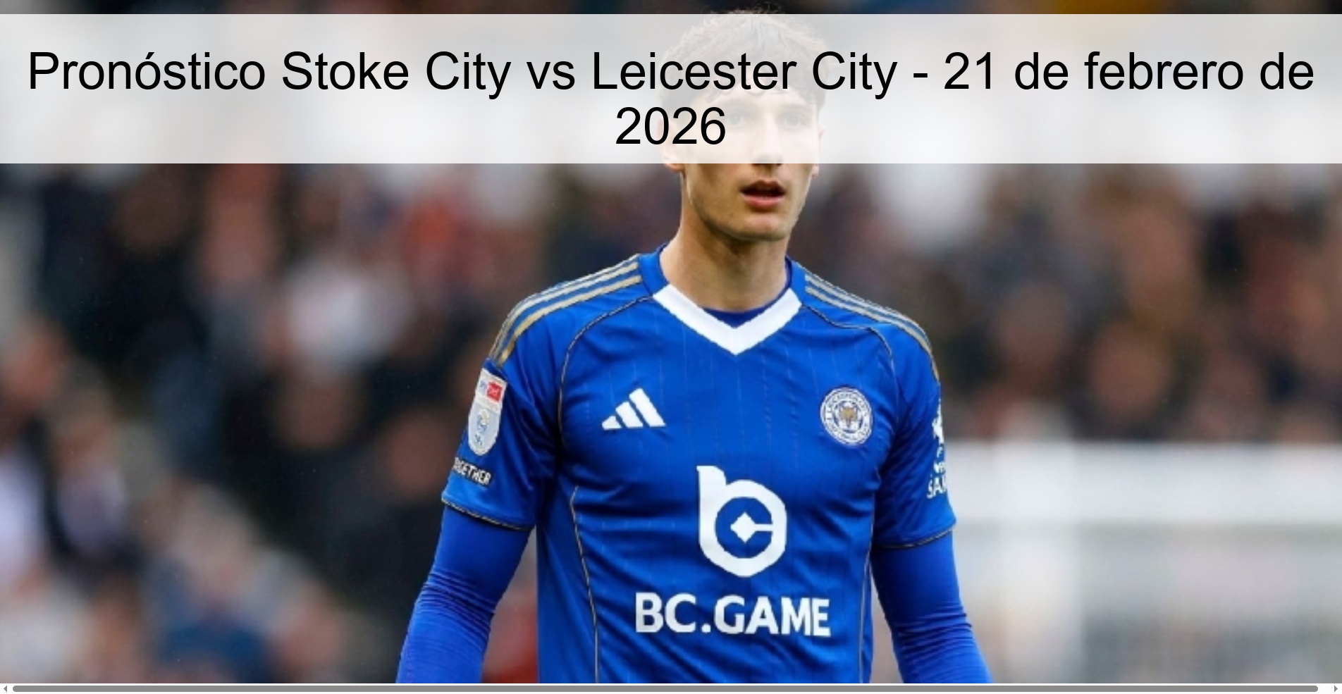 Pronóstico Stoke City vs Leicester City – 21 de febrero de 2026