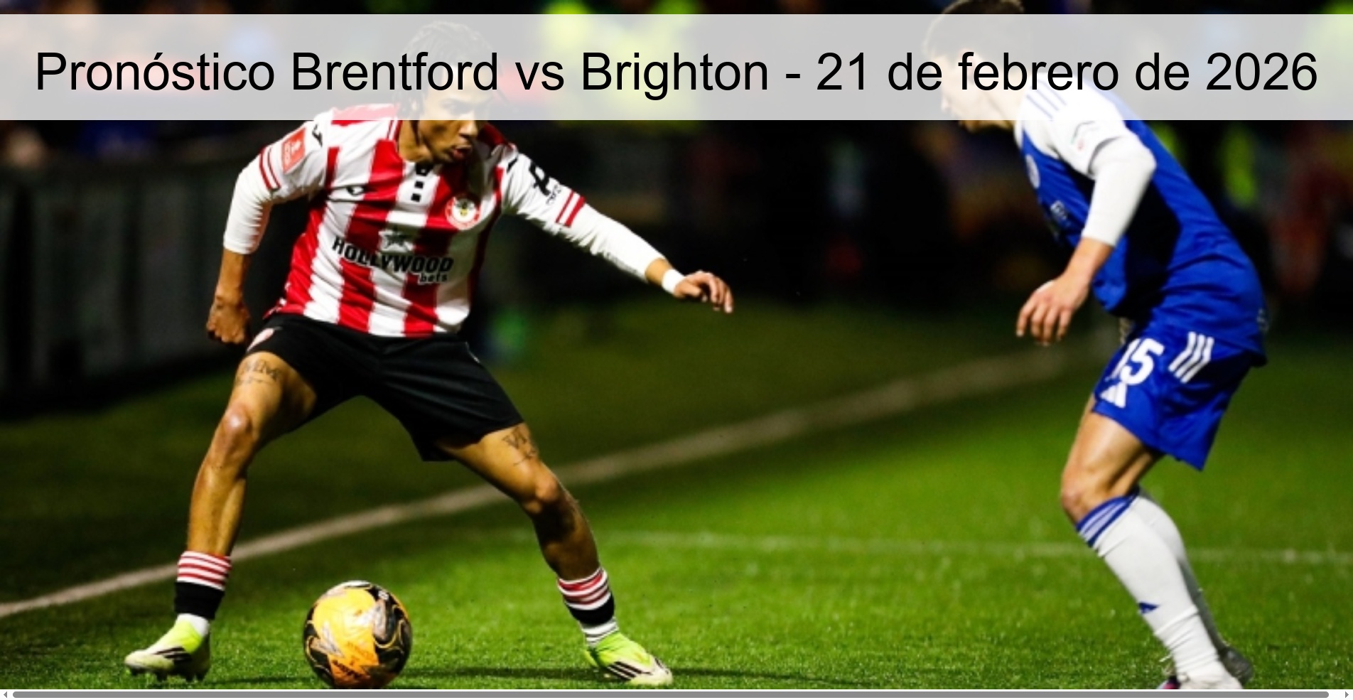 Pronóstico Brentford vs Brighton – 21 de febrero de 2026