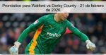 Pronóstico para Watford vs Derby County 