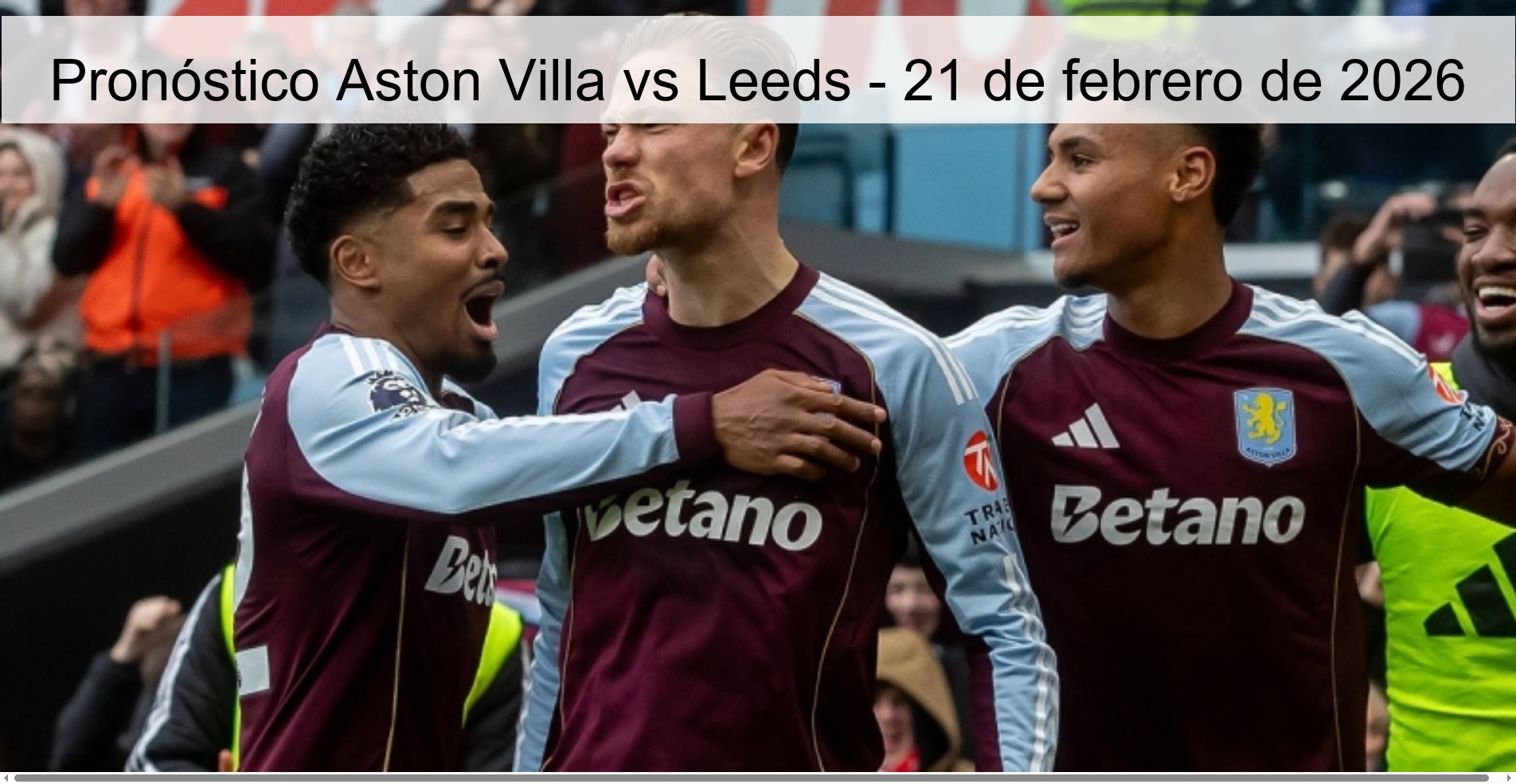 Pronóstico Aston Villa vs Leeds – 21 de febrero de 2026