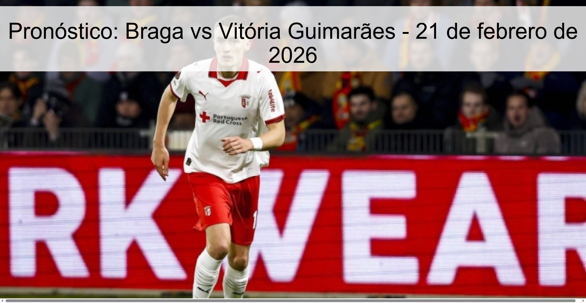 Pronóstico: Braga vs Vitória Guimarães – 21 de febrero de 2026