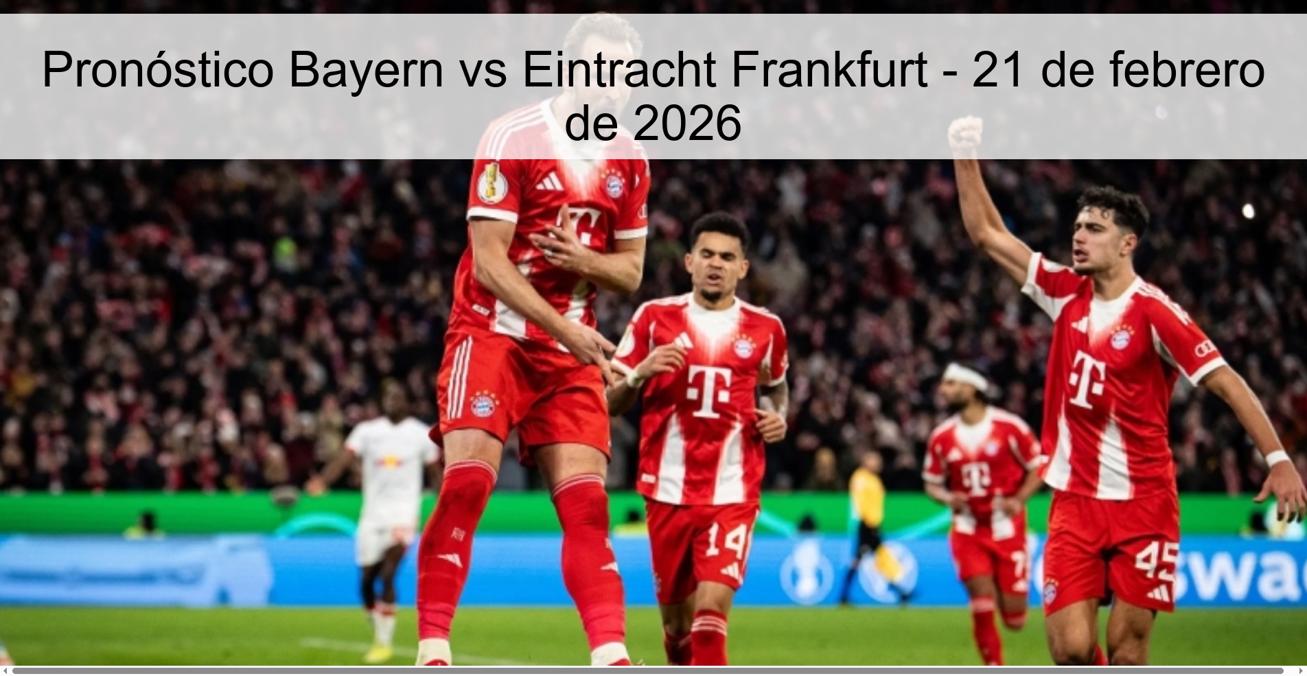 Pronóstico Bayern vs Eintracht Frankfurt – 21 de febrero de 2026