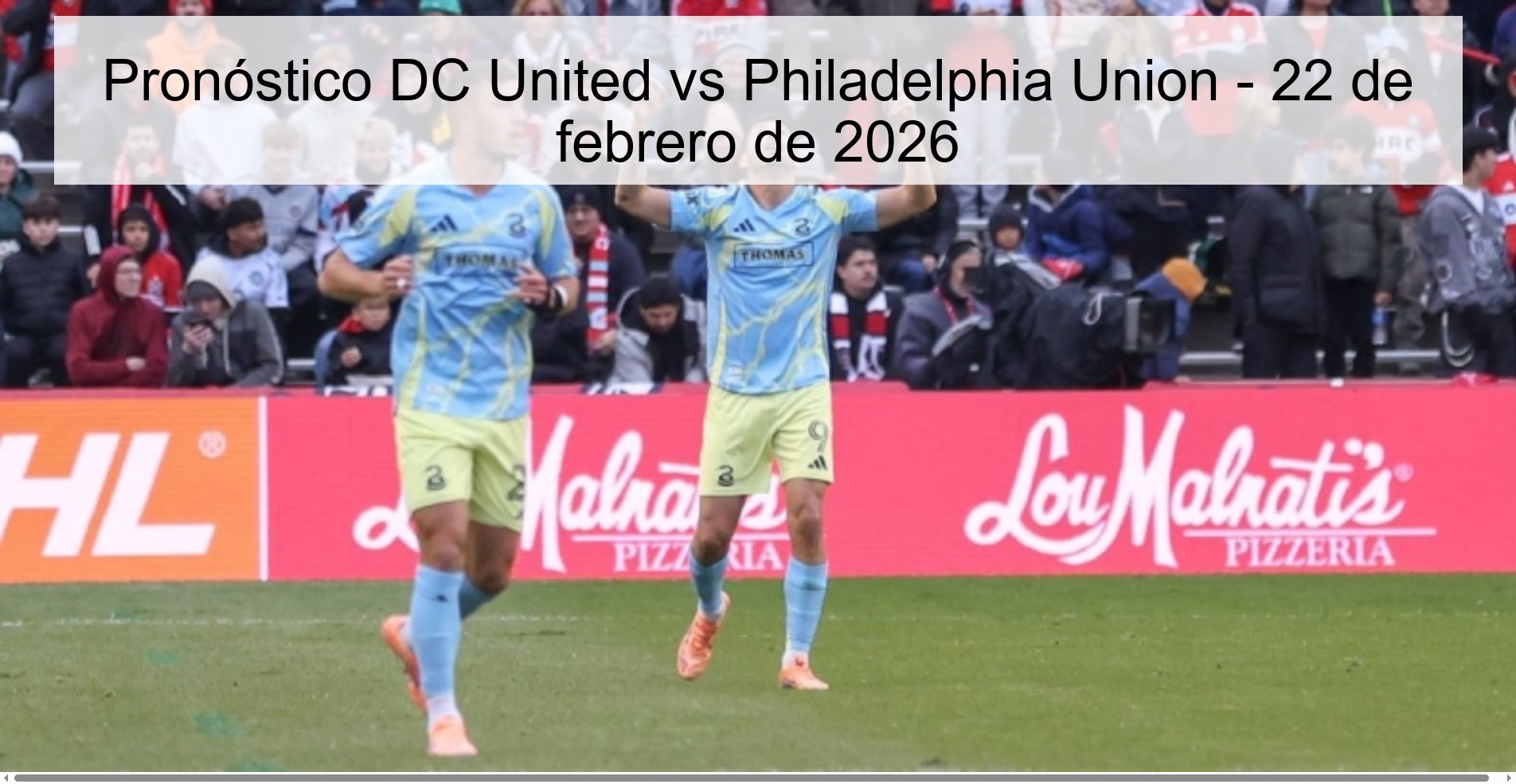 Pronóstico DC United vs Philadelphia Union – 22 de febrero de 2026