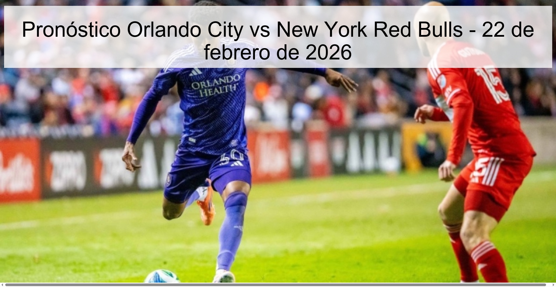 Pronóstico Orlando City vs New York Red Bulls – 22 de febrero de 2026