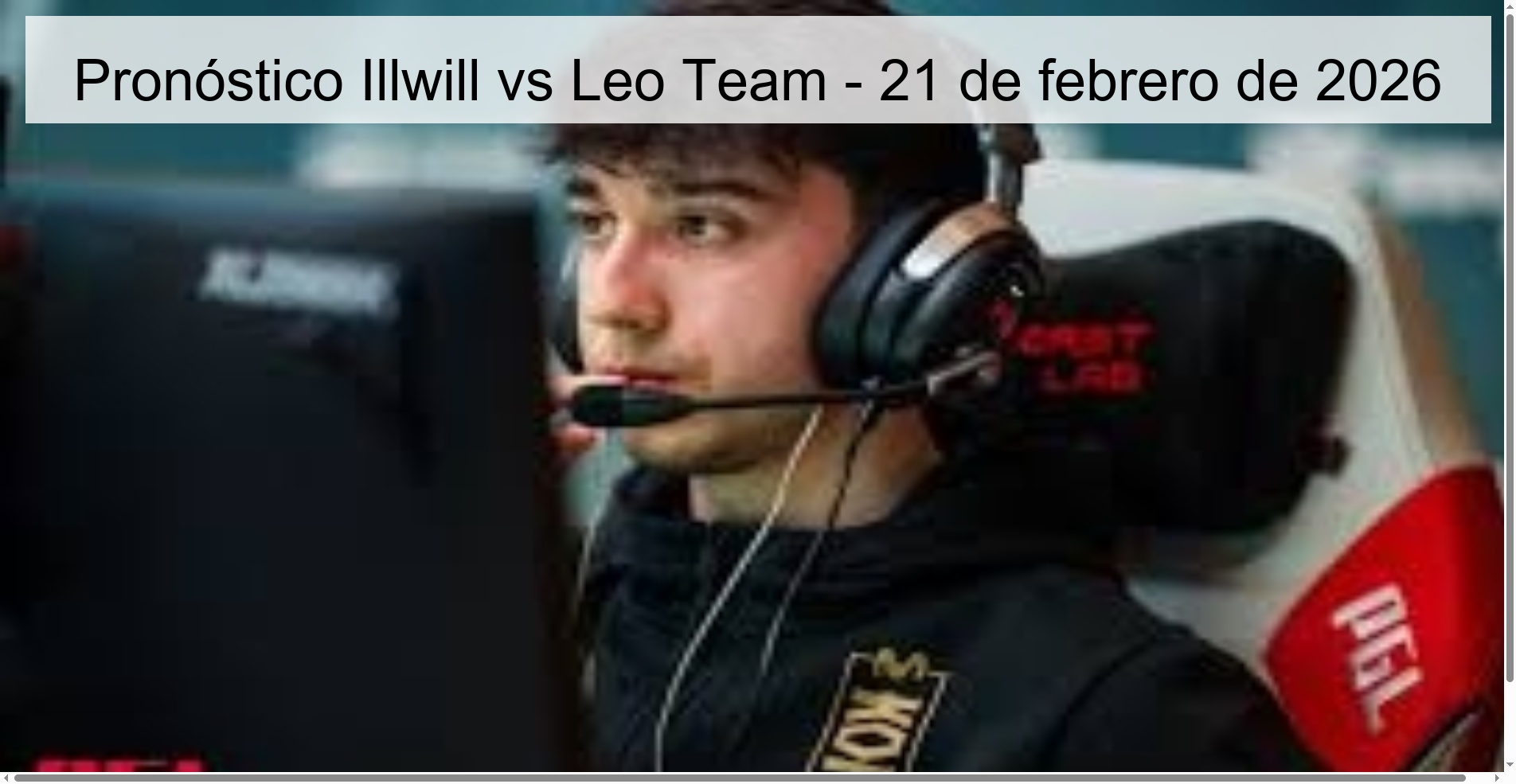 Pronóstico Illwill vs Leo Team – 21 de febrero de 2026