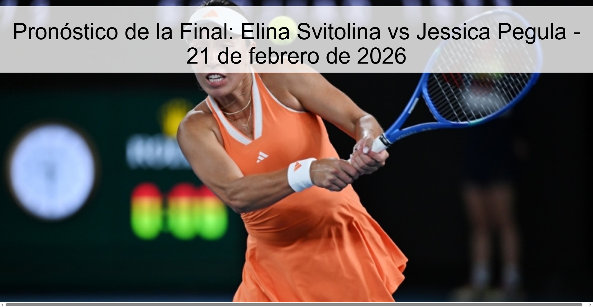 Pronóstico de la Final: Elina Svitolina vs Jessica Pegula – 21 de febrero de 2026