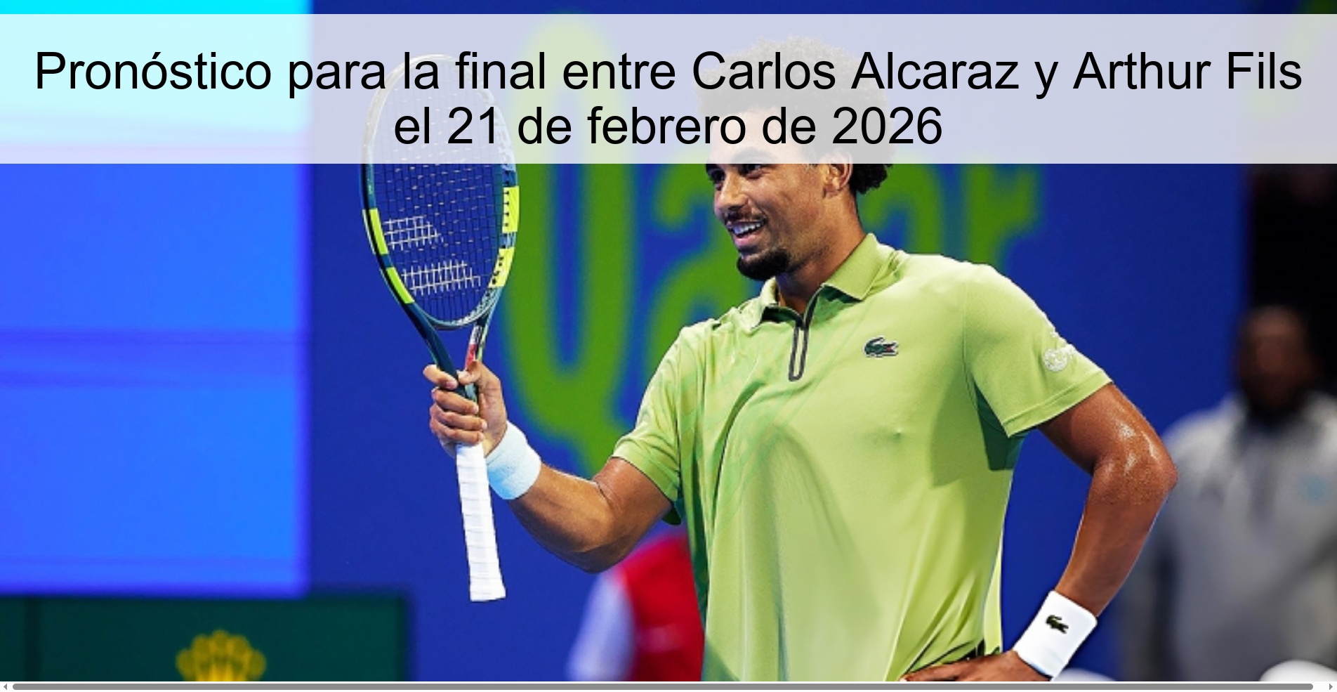 Pronóstico para la final entre Carlos Alcaraz y Arthur Fils el 21 de febrero de 2026