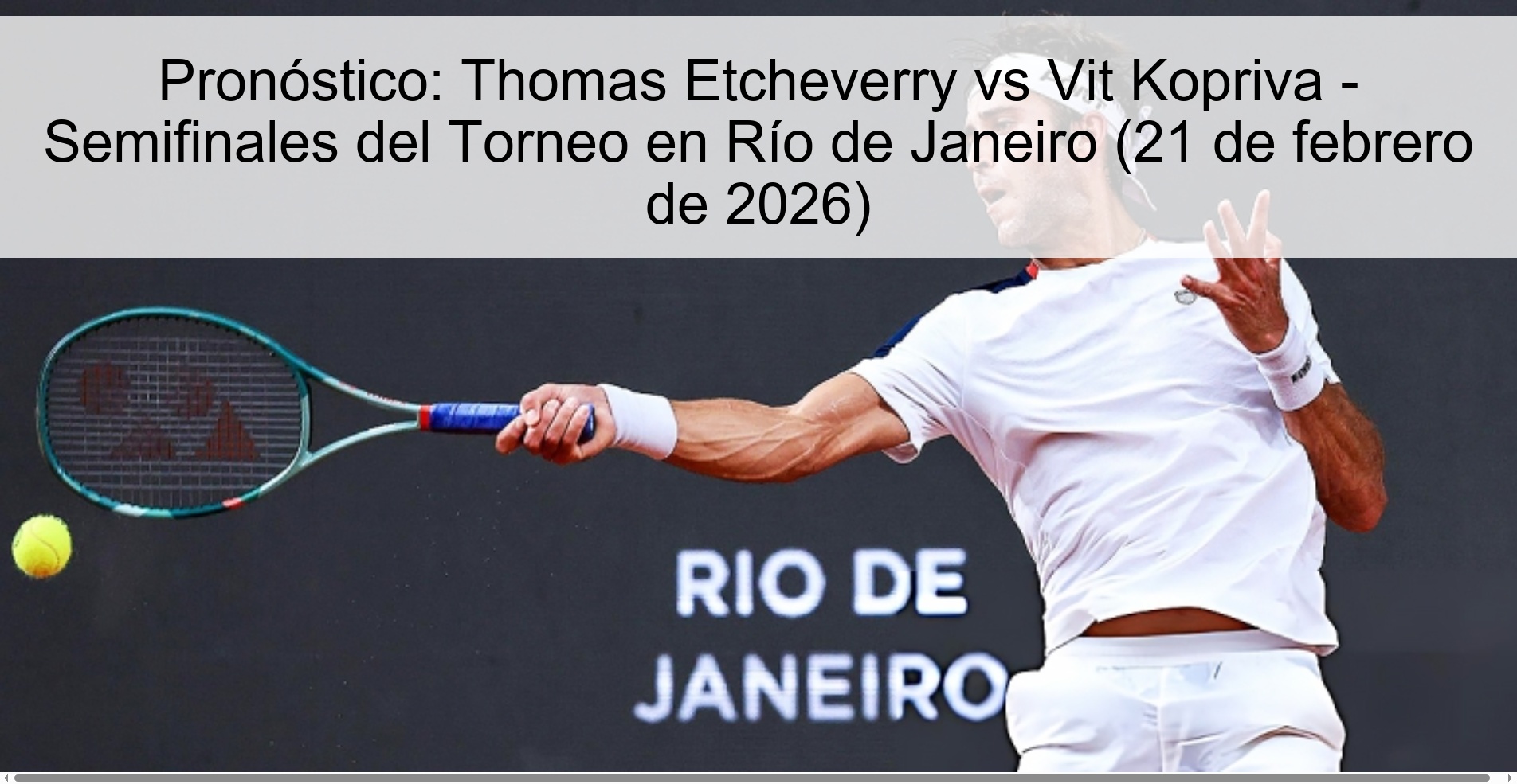 Pronóstico: Thomas Etcheverry vs Vit Kopriva – Semifinales del Torneo en Río de Janeiro (21 de febrero de 2026)