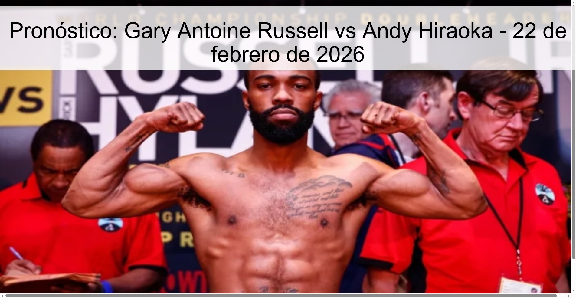 Pronóstico: Gary Antoine Russell vs Andy Hiraoka – 22 de febrero de 2026