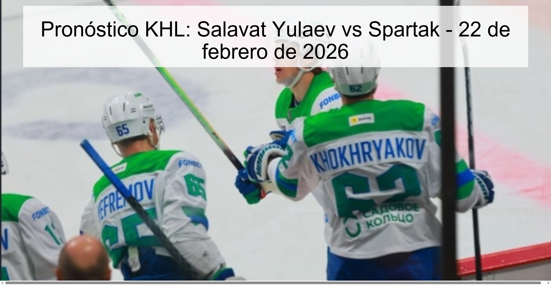 Pronóstico KHL: Salavat Yulaev vs Spartak – 22 de febrero de 2026