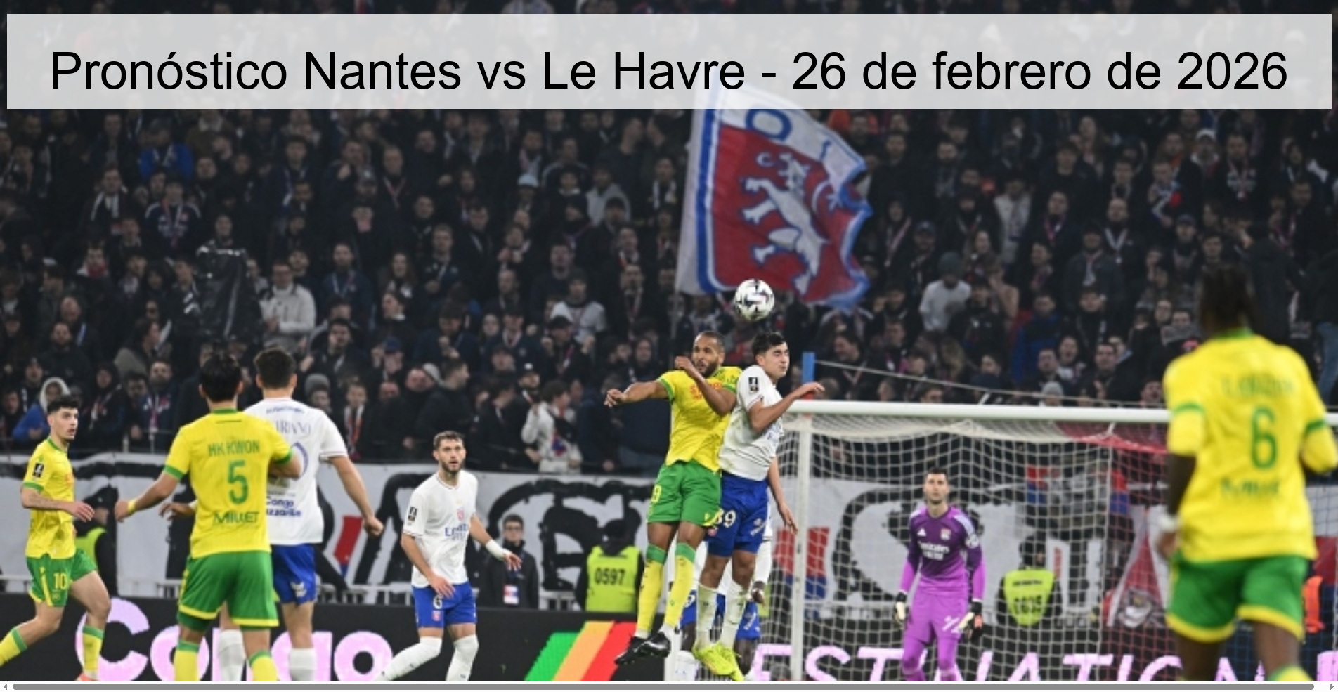 Pronóstico Nantes vs Le Havre – 26 de febrero de 2026