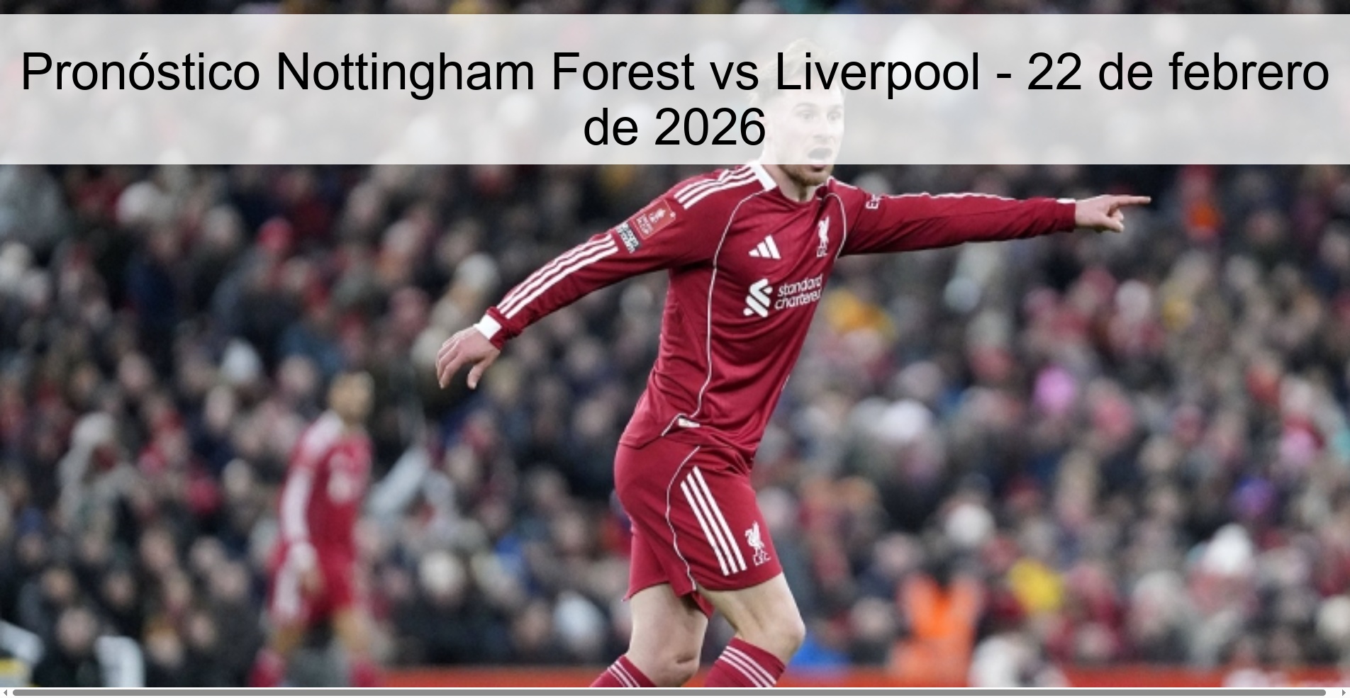 Pronóstico Nottingham Forest vs Liverpool – 22 de febrero de 2026