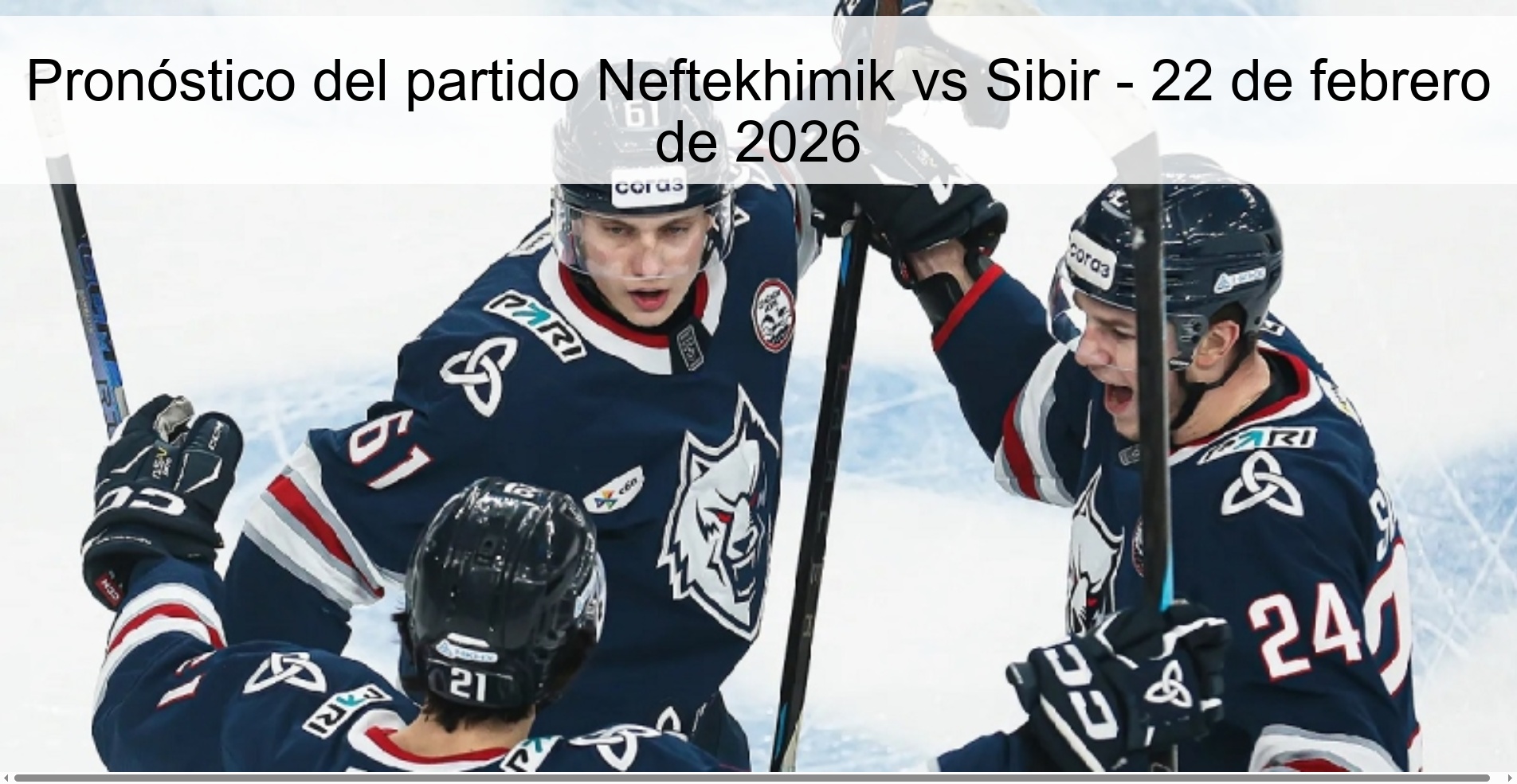 Pronóstico del partido Neftekhimik vs Sibir – 22 de febrero de 2026