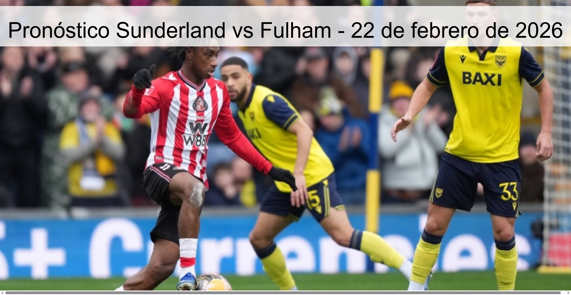 Pronóstico Sunderland vs Fulham – 22 de febrero de 2026