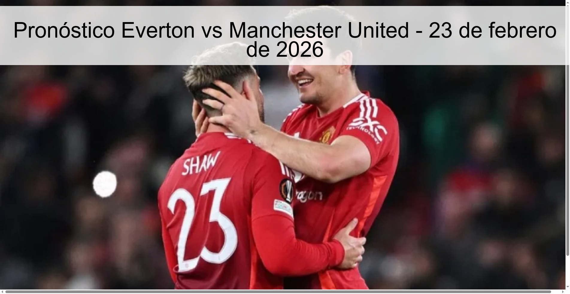 Pronóstico Everton vs Manchester United – 23 de febrero de 2026