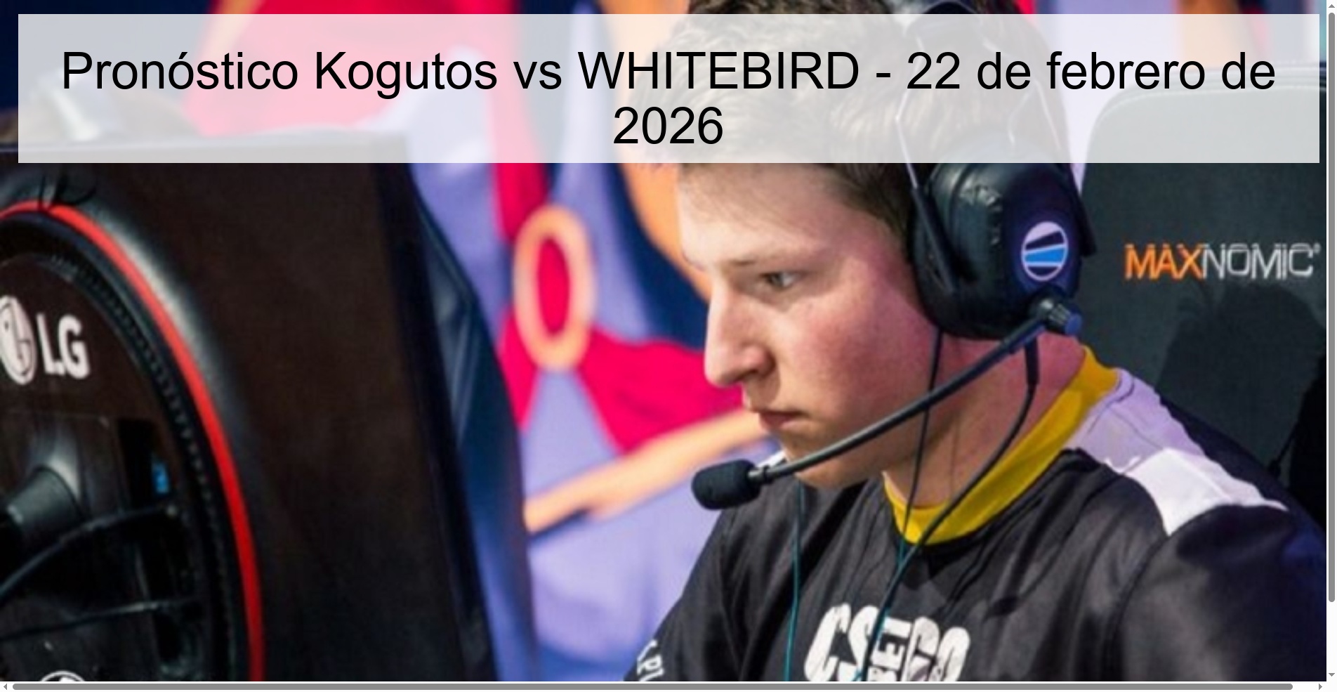 Pronóstico Kogutos vs WHITEBIRD – 22 de febrero de 2026