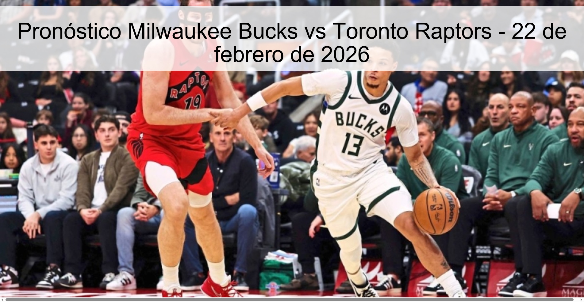 Pronóstico Milwaukee Bucks vs Toronto Raptors – 22 de febrero de 2026