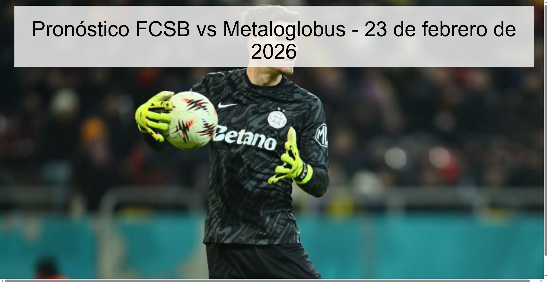 Pronóstico FCSB vs Metaloglobus – 23 de febrero de 2026
