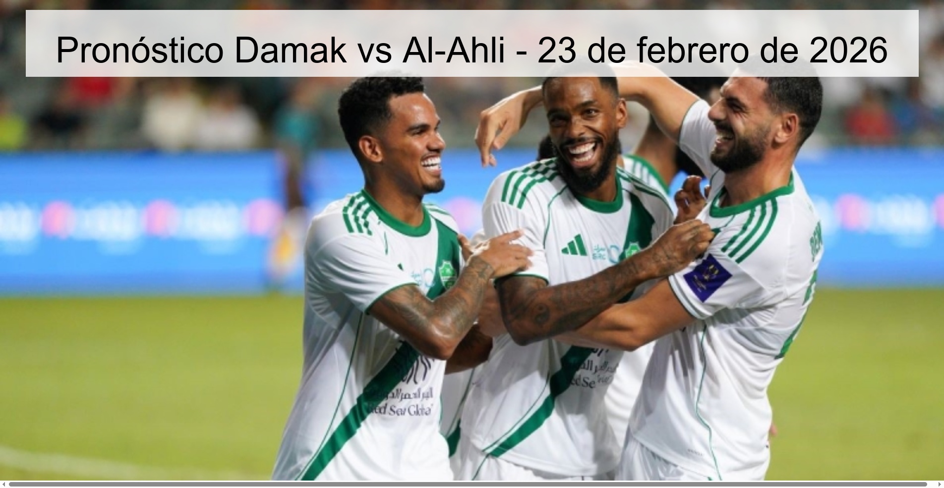 Pronóstico Damak vs Al-Ahli – 23 de febrero de 2026
