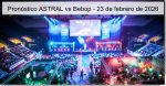 Pronóstico ASTRAL vs Bebop – 23 de