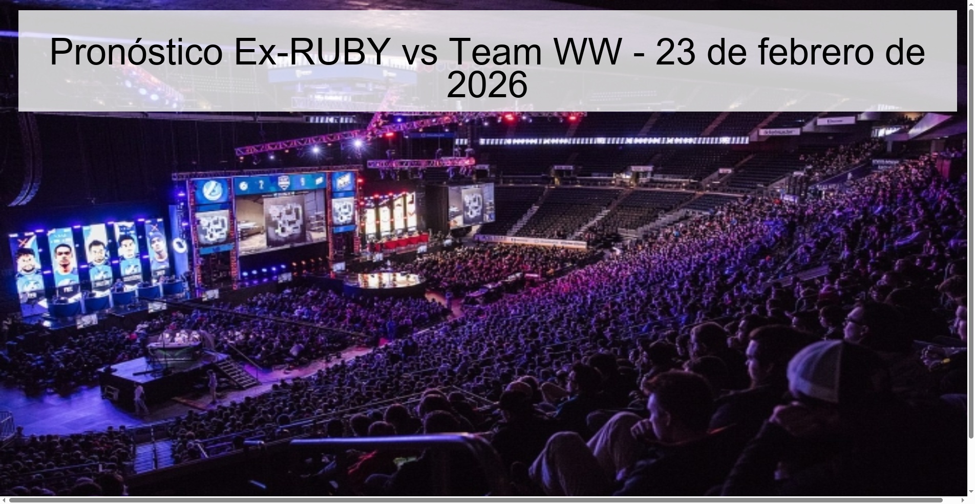 Pronóstico Ex-RUBY vs Team WW – 23 de febrero de 2026